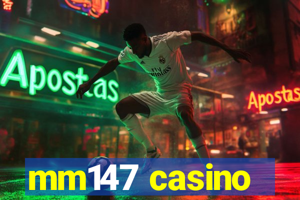 mm147 casino